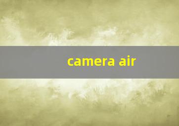 camera air